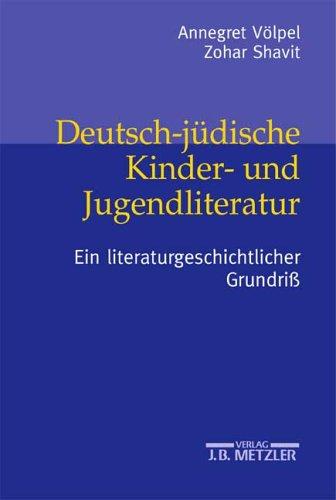 Deutsch-jüdische Kinder- und Jugendliteratur by Annegret Völpel, Zohar Shavit, Ran HaCohen cover