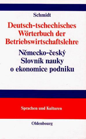 Deutsch-Tschechisches Wörterbuch der Betriebswirtschaftslehre by Peter Schmidt, Marie. Marouskova cover