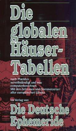 Die Deutsche Ephemeride. Die globalen Häusertabellen by Friedrich. Jacob cover