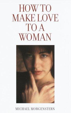 How to make love to a woman