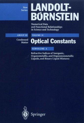 Refractive Indices of Inorganic, Organometallic, and Organononmetallic Liquids, and Binary Liquid Mixtures Subvolume 38A by Christian Wohlfarth, Barbara Wohlfarth cover