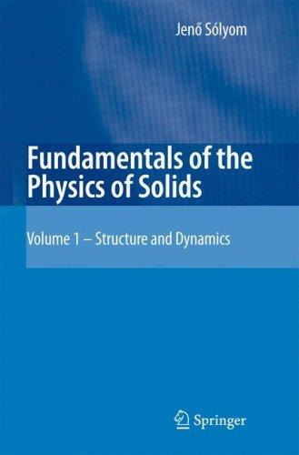 Fundamentals of the Physics of Solids: Volume 1