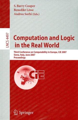 Computation and Logic in the Real World by Benedikt Löwe, S. Barry Cooper, Andrea Sorbi cover