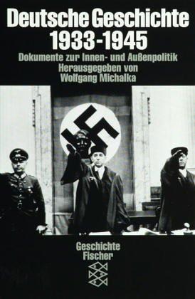 Deutsche Geschichte 1933 - 1945. Dokumente zur Innen- und Außenpolitik. ( Geschichte) by Wolfgang Michalka cover