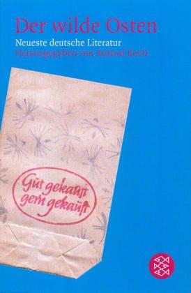 Der wilde Osten. Neueste deutsche Literatur by Roland Koch cover