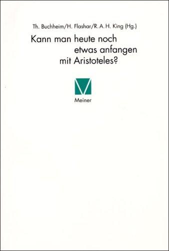 Kann man heute noch etwas anfangen mit Aristoteles? by Sabine Gorsemann, Dorothea Frede, Stephen Halliwell, Otfried Höffe, Thomas Buchheim, Hellmut Flashar, Richard A. H. King cover