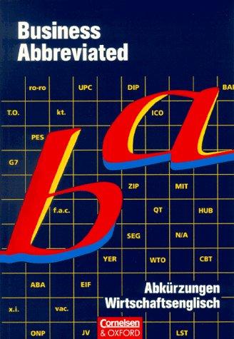 Business Abbreviated. Abkürzungen Wirtschaftsenglisch Englisch - Deutsch by Dietmar Schanner cover