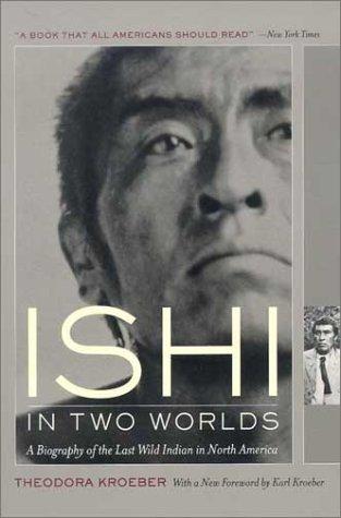 Ishi in Two Worlds a Biogr