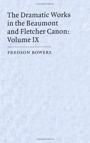 The Dramatic Works in the Beaumont and Fletcher Canon