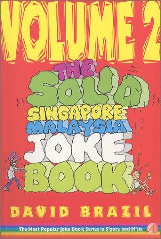 The Solid Singapore-Malaysia Joke Book II