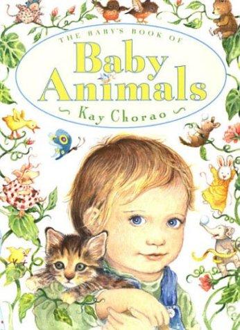 The baby's book of baby animals by Kay Chorao cover
