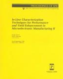 In-line characterization techniques for performance and yield enhancement in microelectronic manufacturing II