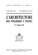 L' architecture des pyramides à textes by A. Labrousse cover