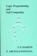 Logic programming and soft computing by T. P. Martin cover