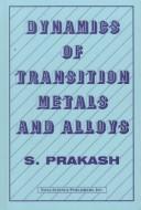 Dynamics of transition metals and alloys