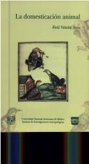 La domesticación animal by Raúl Valadez Azúa cover