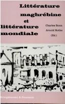 Littérature maghrébine et littérature mondiale by Charles Bonn, Arnold Rothe cover