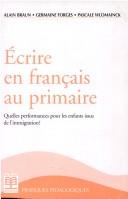 Ecrire en français au primaire by Alain Braun cover