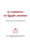 Commerce en Egypte ancienne / ed. par Nicolas Grimal et Bernadette Menu by Nicolas-Christophe Grimal, Bernadette Menu cover