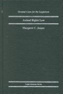 Animal rights law by Margaret C. Jasper cover