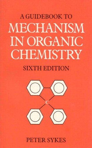 A guidebook to mechanism in organic chemistry