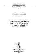 Les recueils français de fables ésopiques au XVIIe siècle by Gabriella Parussa cover