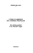 L' âge classique du cinéma français by Pierre Billard cover