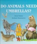 Do animals need umbrellas? by Steve Parker cover