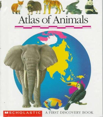 Atlas of Animals by Scholastic Inc. cover