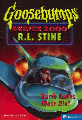 Goosebumps Series 2000 - Earth Geeks Must Go!