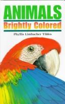 Animals brightly colored by Phyllis Limbacher Tildes cover