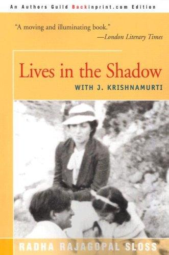 Lives in the Shadow With J. Krishnamurti