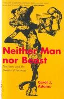 Neither man nor beast by Carol J. Adams, Carol J. Adams cover