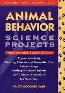 Animal behavior science projects by Nancy Woodard Cain cover