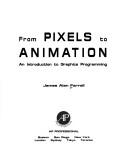 From pixels to animation by James Alan Farrell cover