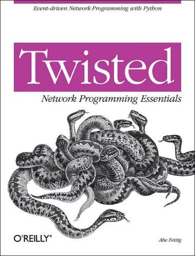 Twisted Network Programming Essentials by Abe Fettig, Jessica McKellar cover