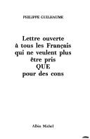Lettre ouverte à tous les Français qui ne veulent plus être pris que pour des cons by Philippe Guilhaume cover
