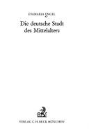 Die deutsche Stadt des Mittelalters by Evamaria Engel cover