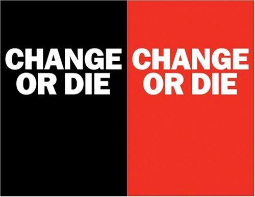 Change or Die