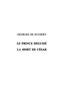 Le prince deguise  ; La mort de Cesar (Societe des textes francais modernes) by Scudery cover