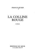 La Colline Rouge by France Huser cover