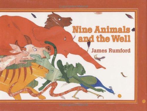 Nine animals and the well by James Rumford cover
