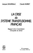 La crise du système transfusionnel français by Jacques Sourdille cover