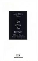 Le désir du roman by Anne Elaine Cliche cover