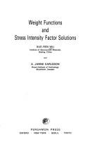 Weight functions and stress intensity factor solutions