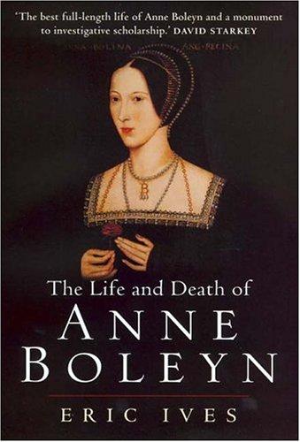 The life and death of Anne Boleyn