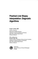 Practical liver biopsy interpretation by Jurgen Ludwig cover