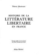 Histoire de la littérature libertaire en France by Thierry Maricourt cover