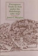 Portuguese Trade in Asia under the Habsburgs, 1580--1640