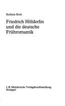 Friedrich Hölderlin und die deutsche Frühromantik by Stefanie Roth cover